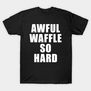 Awful Waffle So Hard Shirt - Salute Your Shorts, The Splat, Nickelodeon T-Shirt